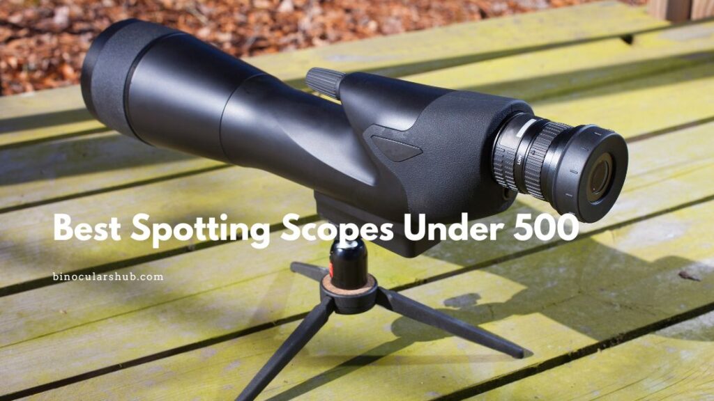 Best Spotting Scopes Under 500