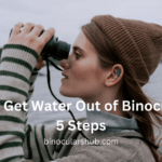 How to Get Water Out Of Binoculars